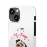 Pug Phone Case | I Love My Pug Phone Case | Pug iPhone & Samsung Galaxy Snap Cases Pug Phone Case | I Love My Pug Phone Case | Pug iPhone & Samsung Galaxy Snap Cases