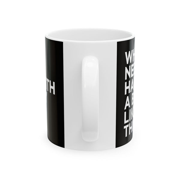 Who Needs Hair With A Body Like This Ceramic Mug | Bald Gifts (11oz)