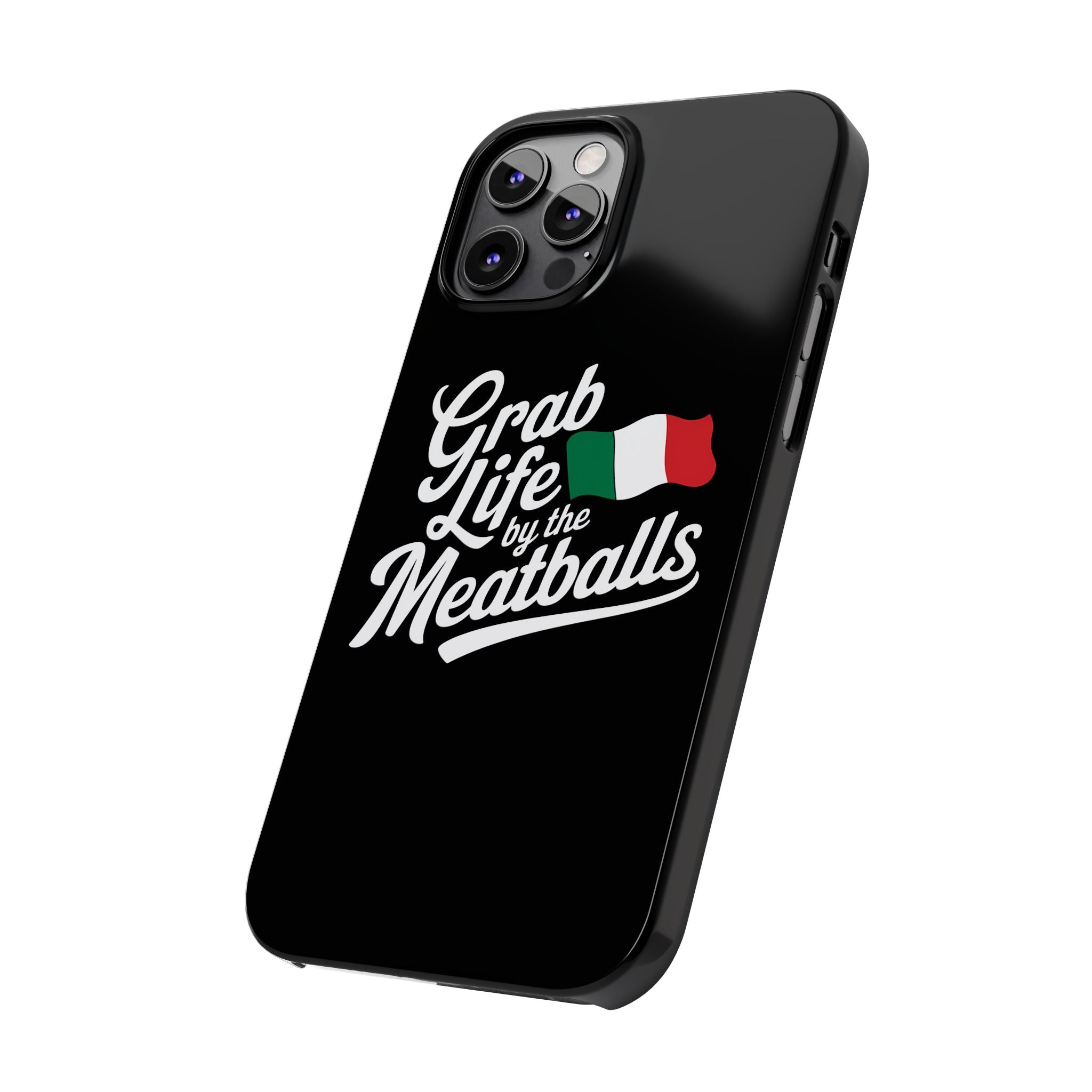 Premium Italian Grab Life By The Meatballs Funny Meme Slim Phone Cases