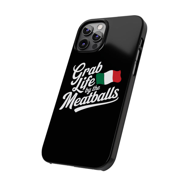 Premium Italian Grab Life By The Meatballs Funny Meme Slim Phone Cases