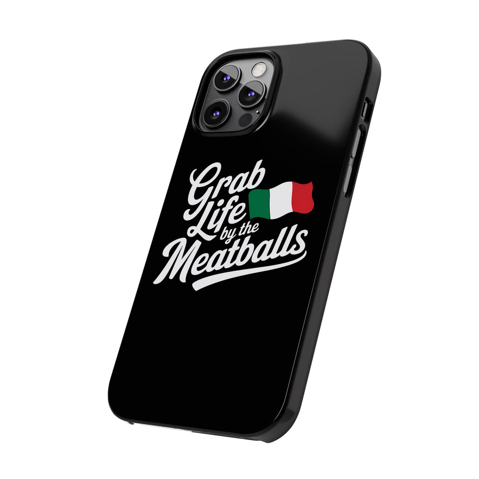 Premium Italian Grab Life By The Meatballs Funny Meme Slim Phone Cases