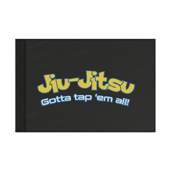 Brazilian Jiu Jitsu Gotta Tap Them Flag Banner | BJJ Flag