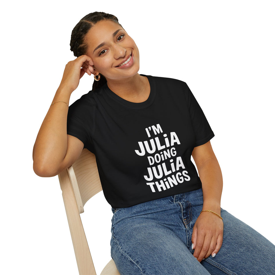 I'm Julia Doing Julia Things Gift T-Shirt