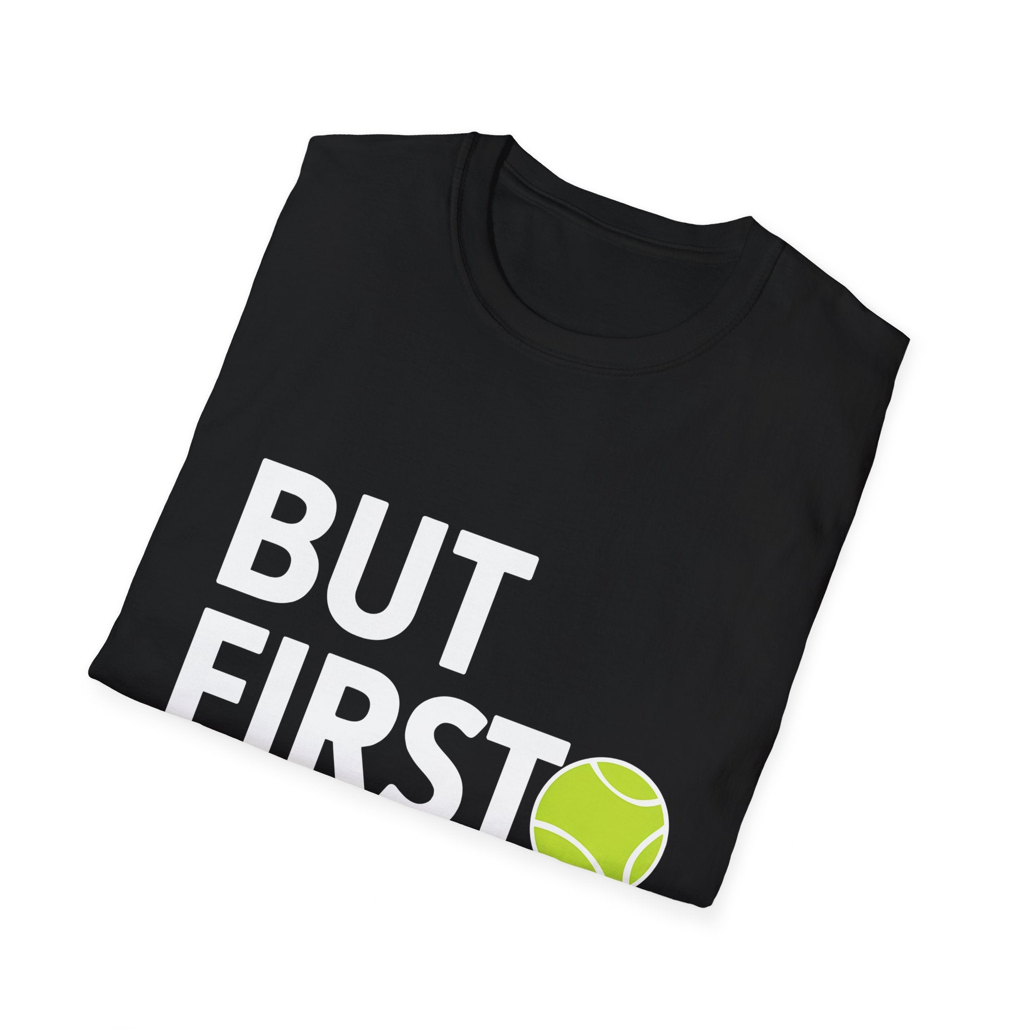 Tennis But First Tennis Shirt | Tennis Gifts | Unisex Tennis T Shirt 2