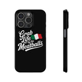 Premium Italian Grab Life By The Meatballs Funny Meme Slim Phone Cases Premium Italian Grab Life By The Meatballs Funny Meme Slim Phone Cases