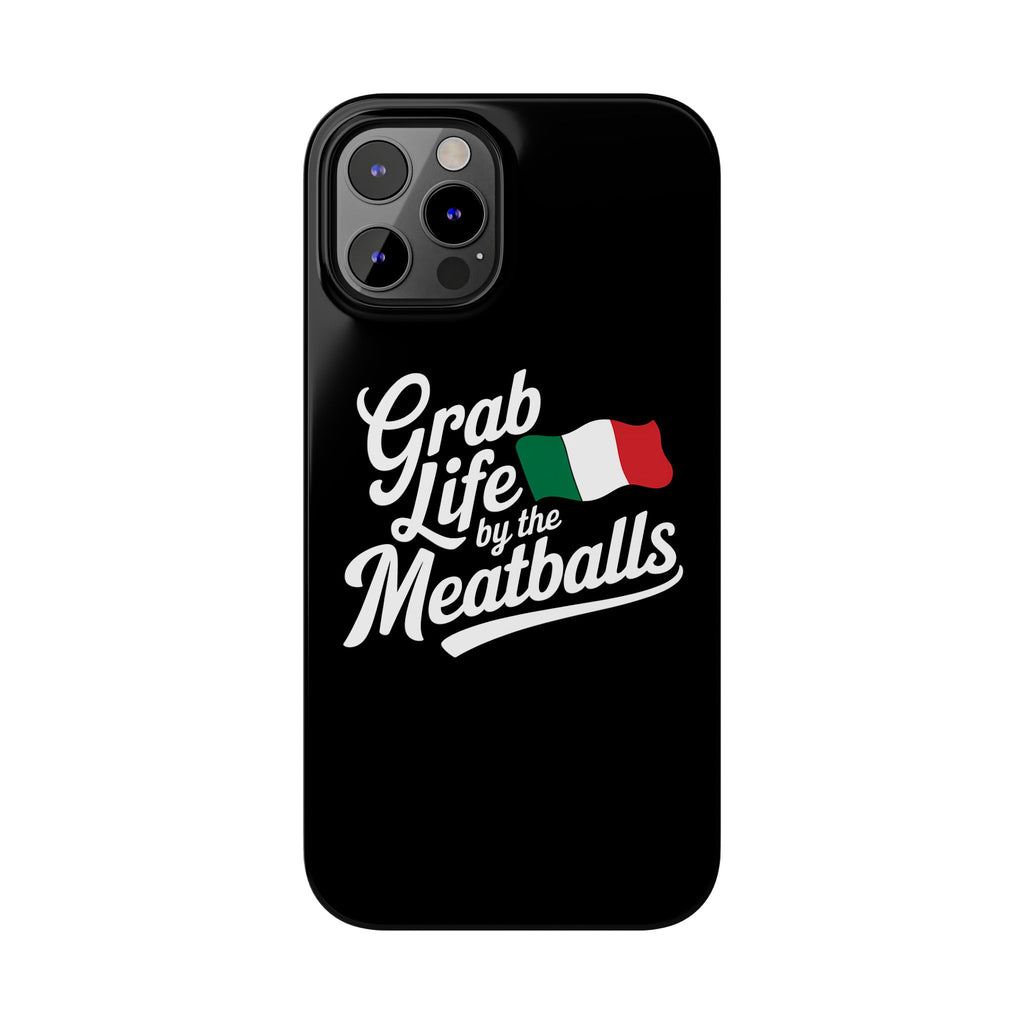 Premium Italian Grab Life By The Meatballs Funny Meme Slim Phone Cases
