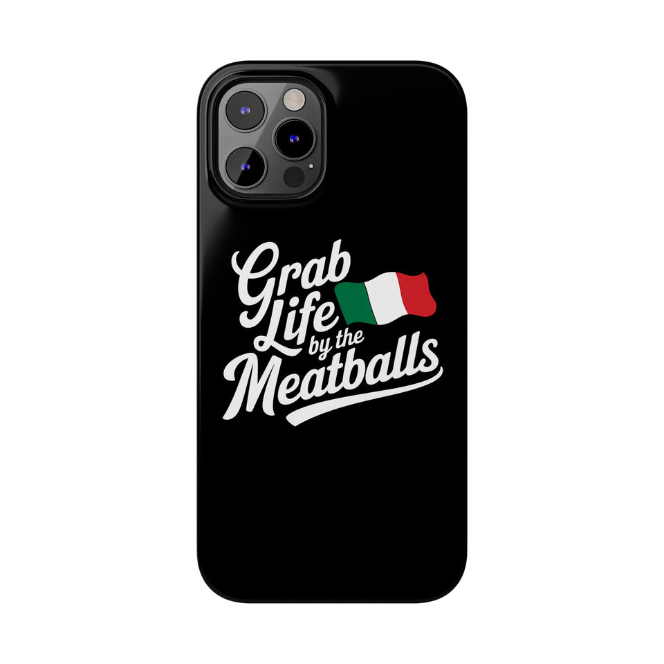 Premium Italian Grab Life By The Meatballs Funny Meme Slim Phone Cases