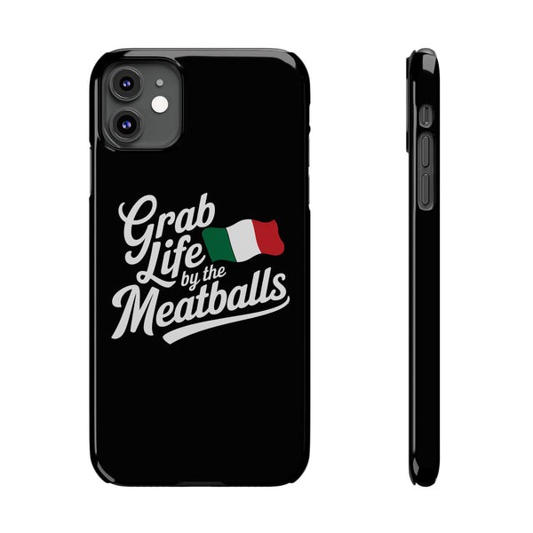 Premium Italian Grab Life By The Meatballs Funny Meme Slim Phone Cases