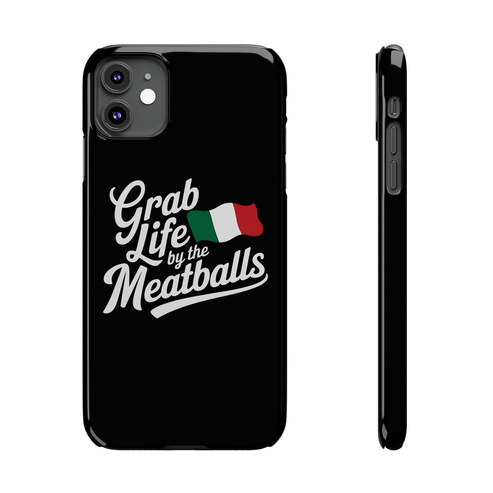Premium Italian Grab Life By The Meatballs Funny Meme Slim Phone Cases