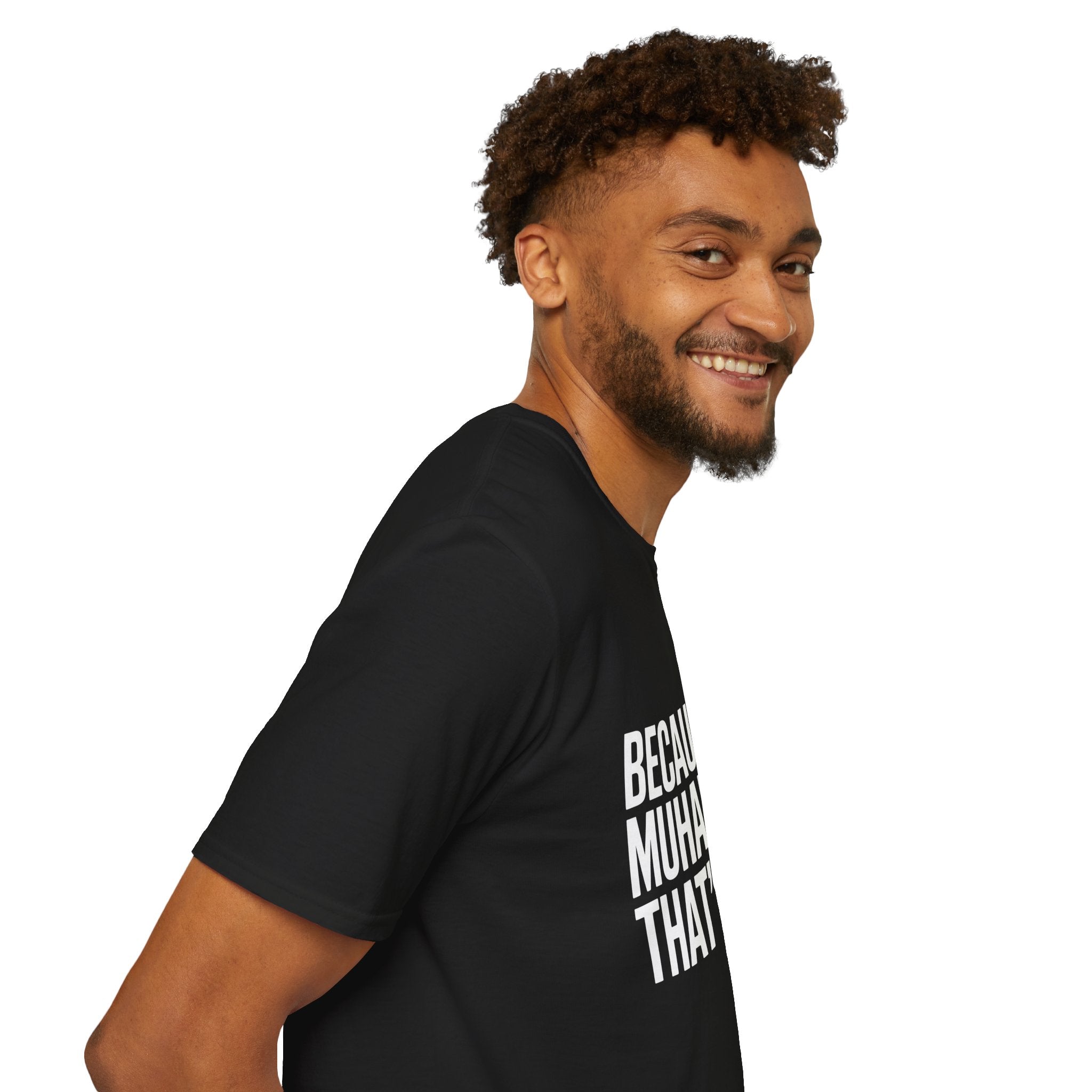 Because I'm Muhammad That's Why Unisex T-Shirt