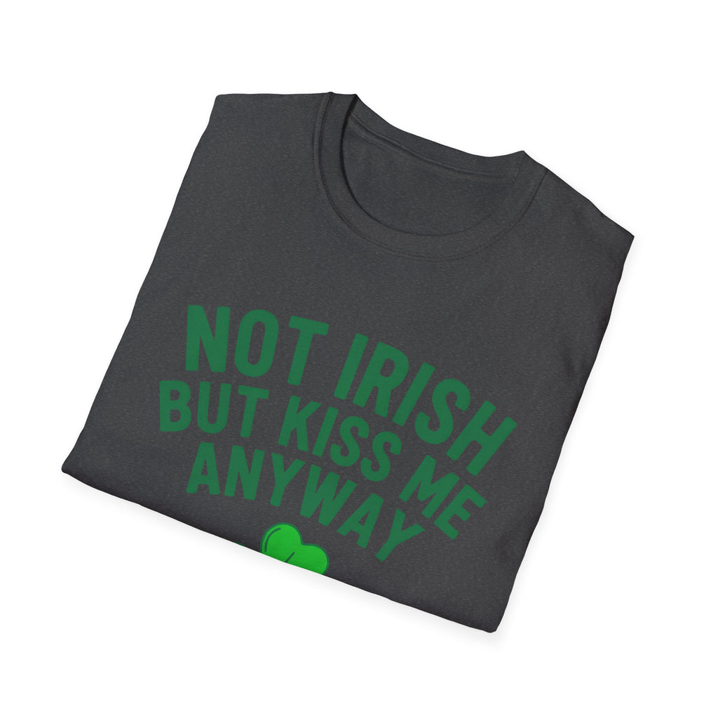 Not Irish But Kiss Me Anyway Ireland Graphic T-Shirt — St. Patrick's Day Irish Pride Tee