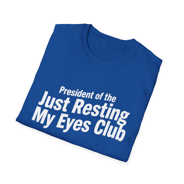 "President of the 'Just Resting My Eyes' Club" T-Shirt
