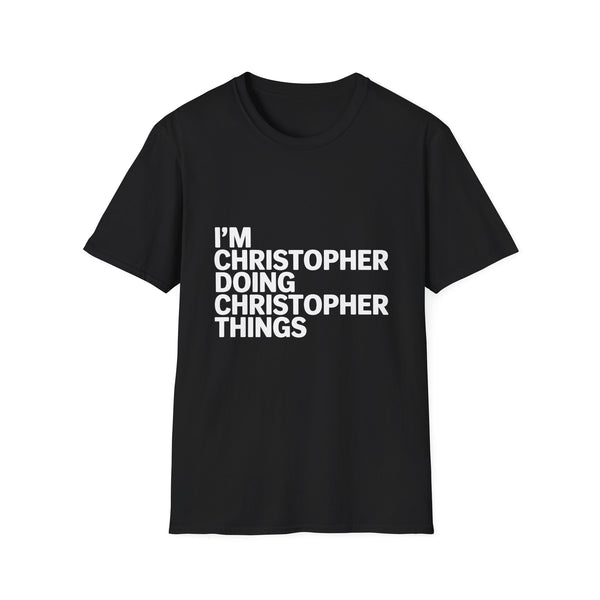I'm Christopher Doing Christopher Things T-Shirt