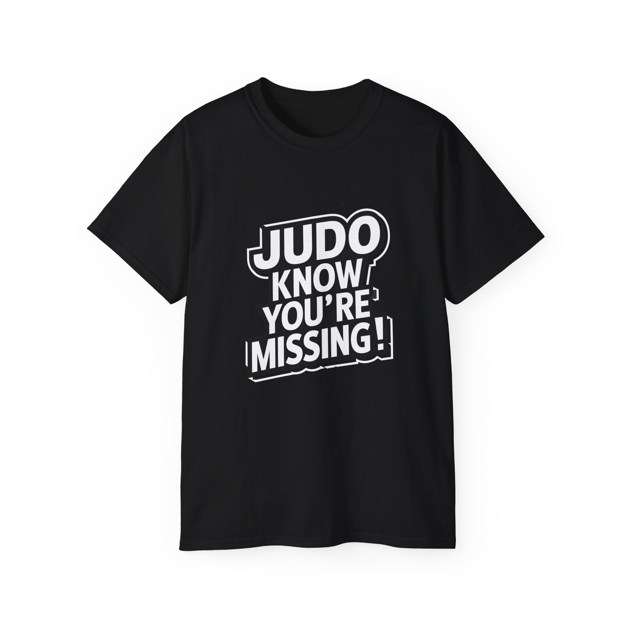 Judo Know What You're Missing Judo Shirt | Judo Gift | Judo Merchandise | Judo Gifts | Judo Presents Unisex T-Shirt Main image
