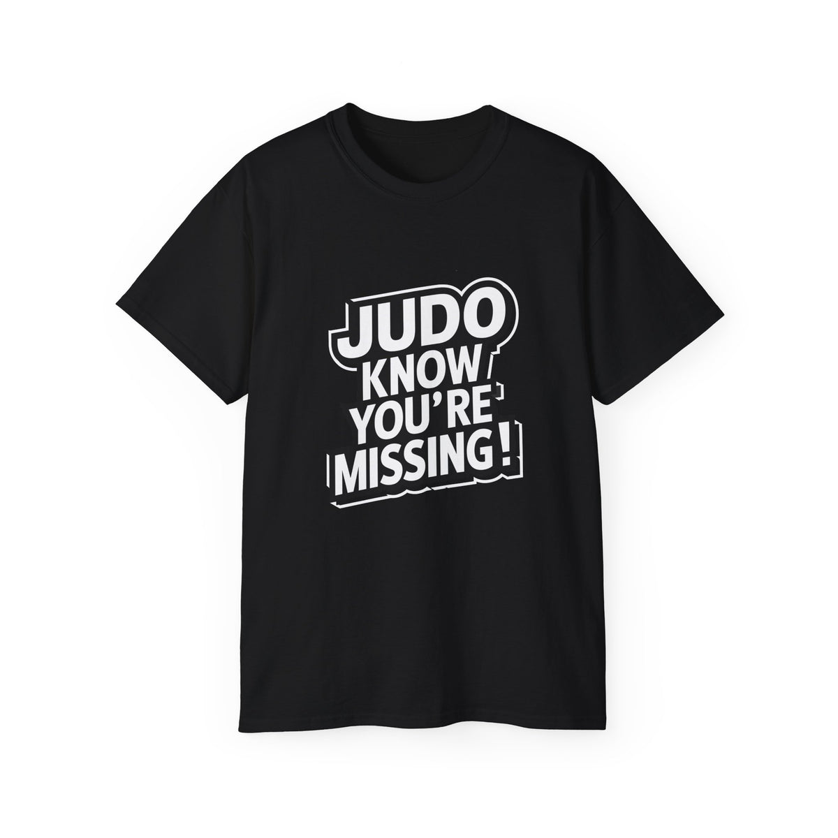 Judo Know What You're Missing Judo Shirt | Judo Gift | Judo Merchandise | Judo Gifts | Judo Presents Unisex T-Shirt