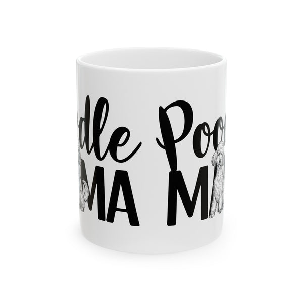 Poodle Mama Mug | Poodle Gifts | Poodle Stuff | Gifts For Poodle Mug 11oz
