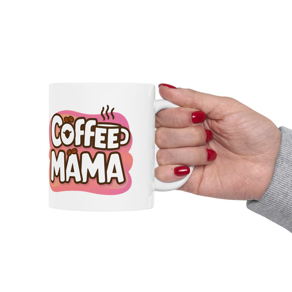 Coffee Mama Mug | Mom Gift | Mother Coffee Mug | Mom Gift Ideas Mug 11oz