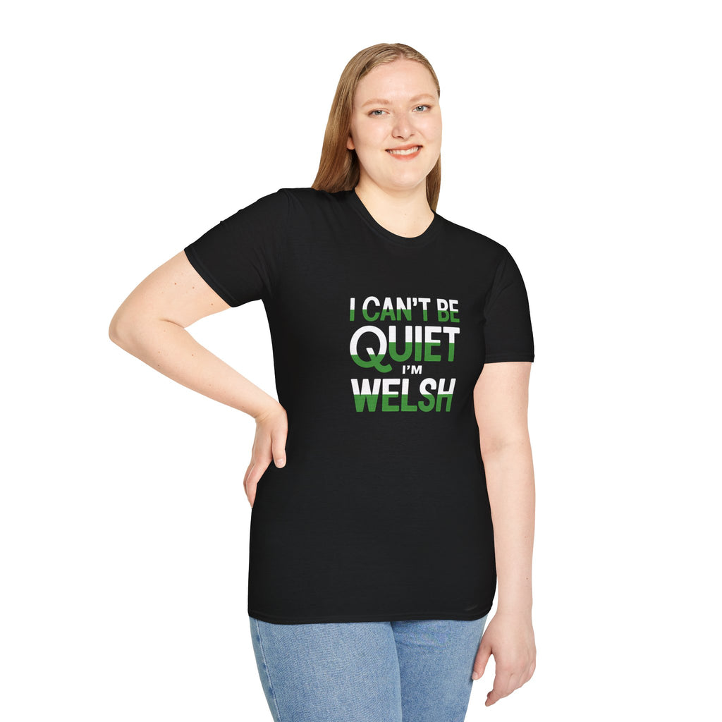 Welsh Wales Unisex T-Shirt - I Can't Be Quiet I'm Welsh Wales 2 Shirt