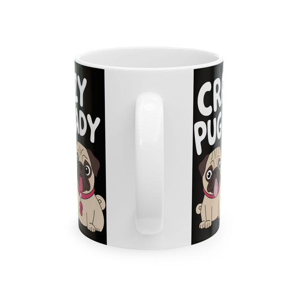 Crazy Pug Lady Ceramic Mug | Crazy Pug Lover Gift Mug (11oz)
