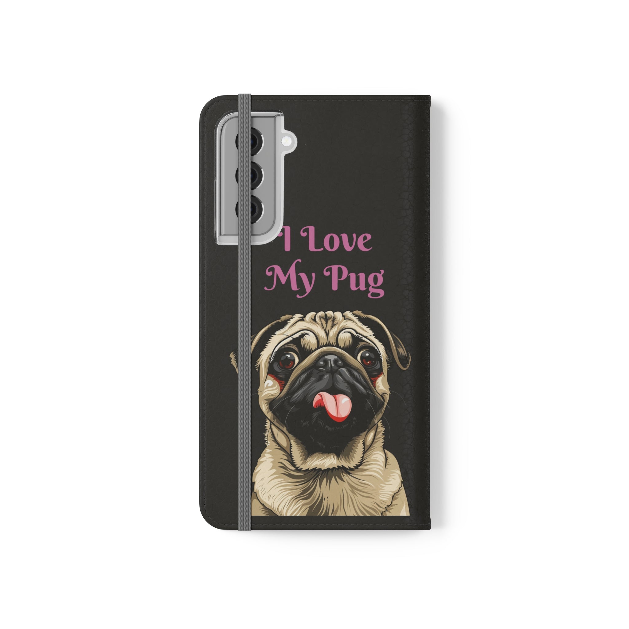 Pug Phone Case | I Love My Pug Wallet Phone Case | IPhone & Samsung Galaxy Pug Flip Cases