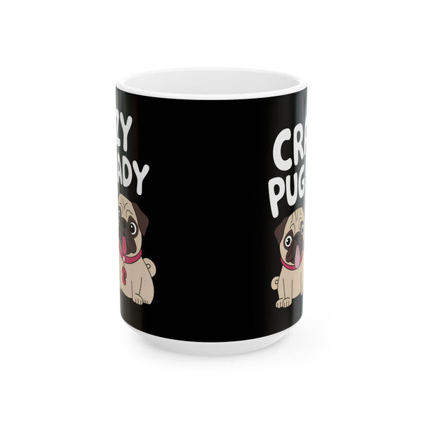 Crazy Pug Lady Ceramic Mug | Crazy Pug Lover Gift Mug (11oz)