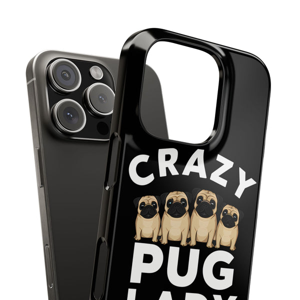 Premium Crazy Pug Lady iPhone Case | Cute Pug Gifts Slim Phone Cases
