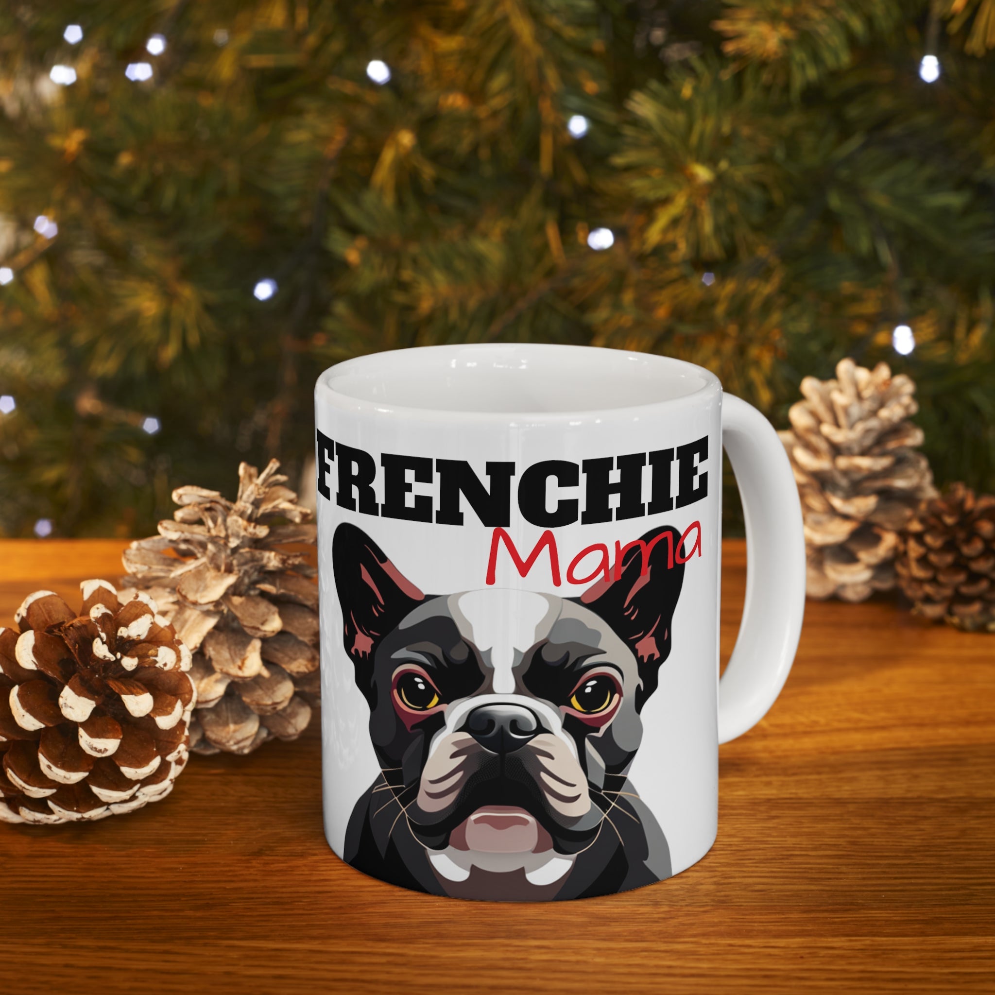 Frenchie Mama Mug | French Bulldog Gifts | French Bulldog Frenchie Ceramic Mug 11oz