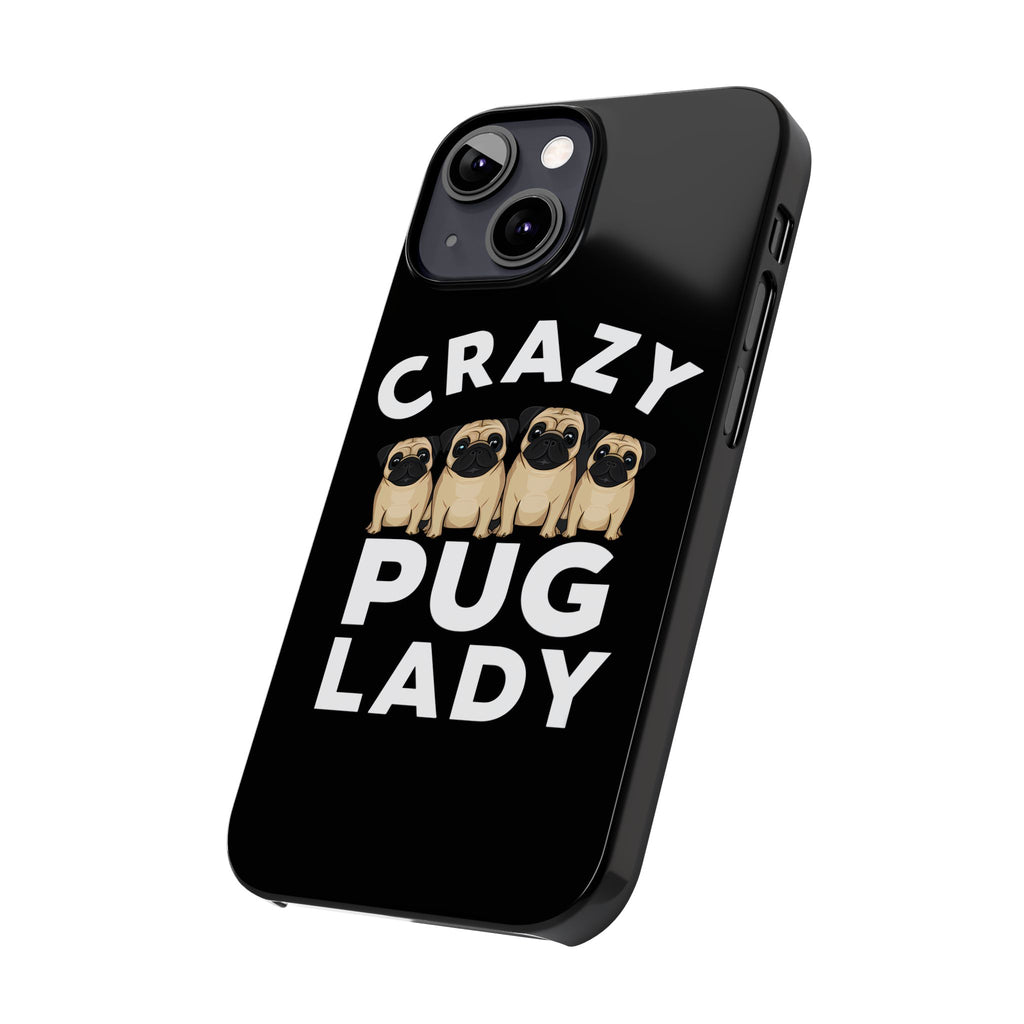 Premium Crazy Pug Lady iPhone Case | Cute Pug Gifts Slim Phone Cases