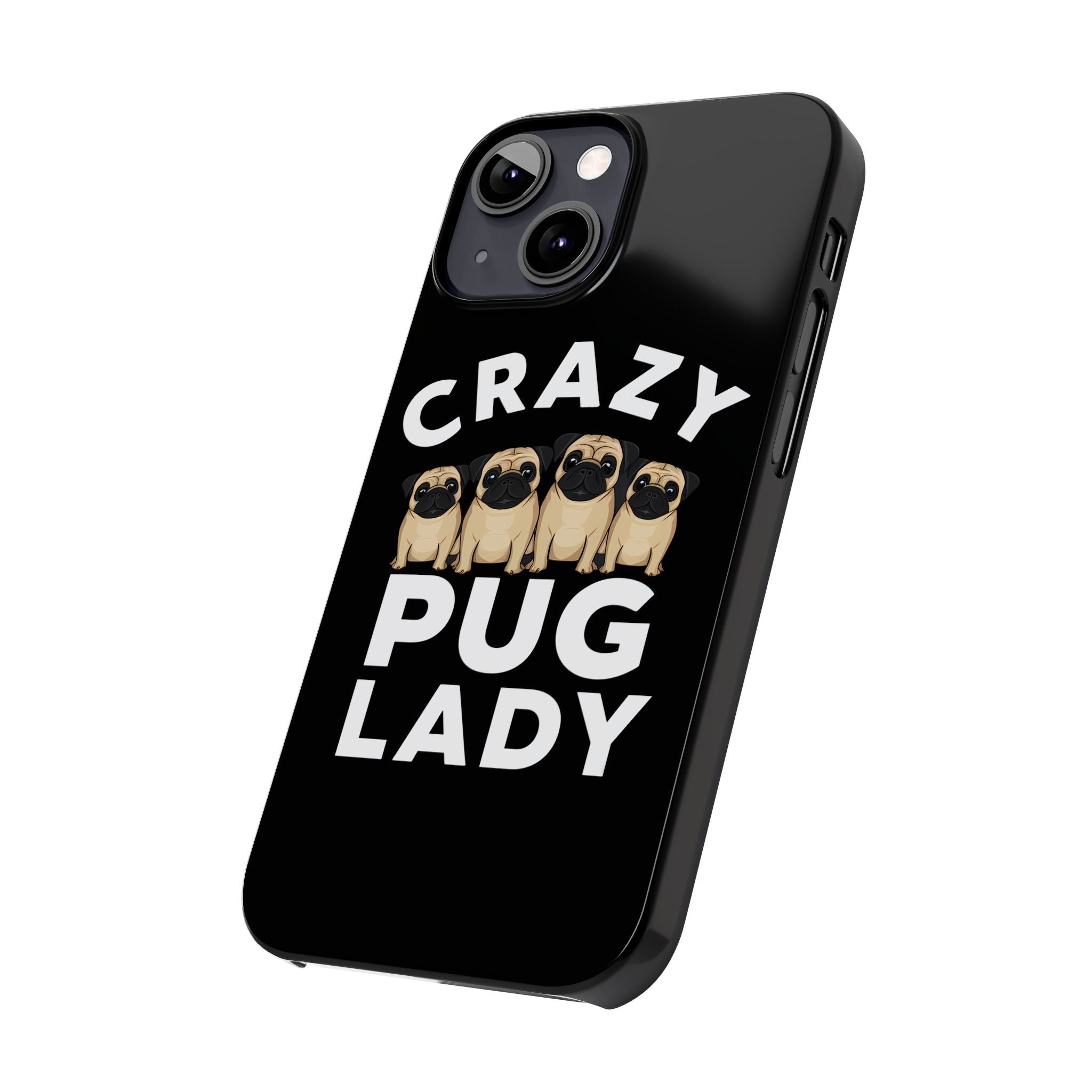 Premium Crazy Pug Lady iPhone Case | Cute Pug Gifts Slim Phone Cases