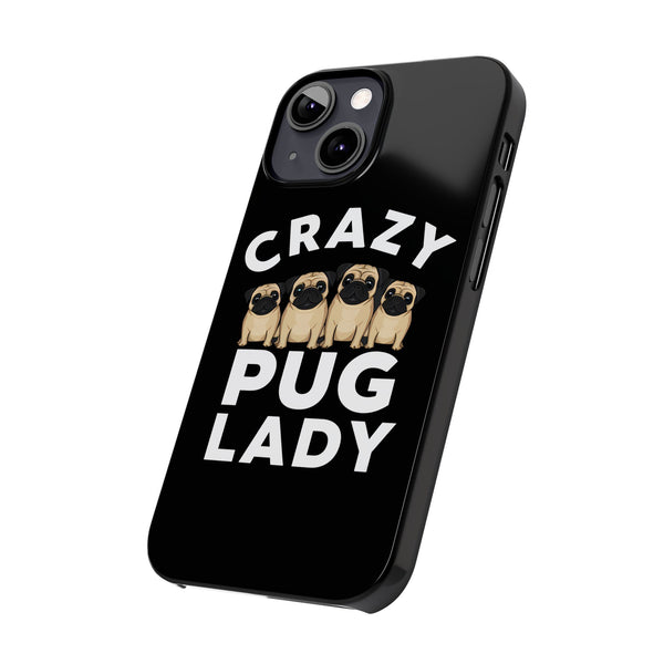 Premium Crazy Pug Lady iPhone Case | Cute Pug Gifts Slim Phone Cases