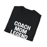 Coach Mom Legend T-Shirt - Unisex Softstyle Coach Mom Legend T-Shirt - Unisex Softstyle