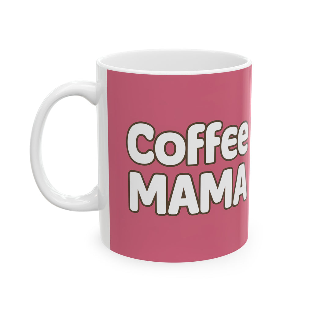 Coffee Mama Mug | Mom Gift | Mother Coffee Mug | Mom Gift Ideas Mug 11oz