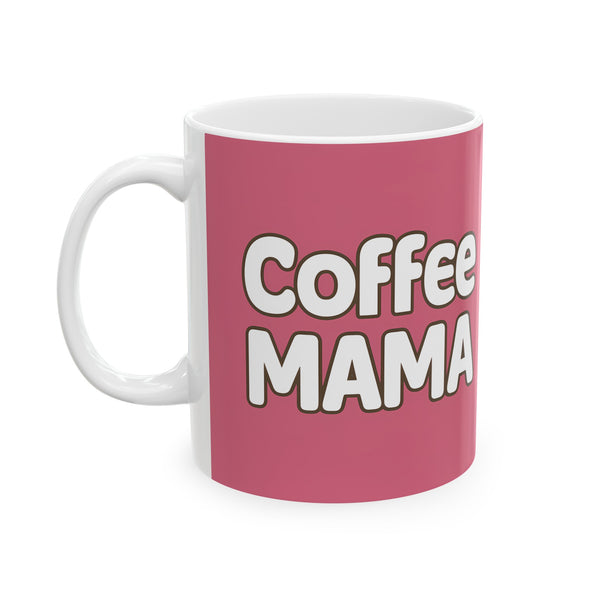 Coffee Mama Mug | Mom Gift | Mother Coffee Mug | Mom Gift Ideas Mug 11oz
