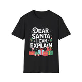 Dear Santa I Can Explain Ugly Christmas 2 Shirt | Xmas Christmas Presents Unisex T-Shirt Dear Santa I Can Explain Ugly Christmas 2 Shirt | Xmas Christmas Presents Unisex T-Shirt