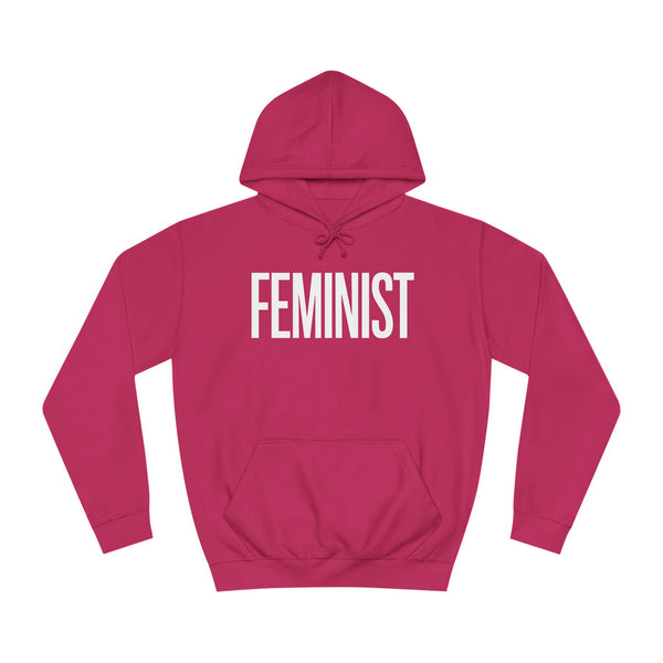 Feminist Hoodie | Feminist Gift | Feminism Unisex College Hoodie