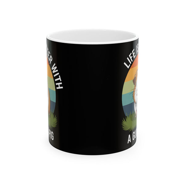 Guinea Pig Mug - Life Is Better With A Cute Guinea Pig Mug