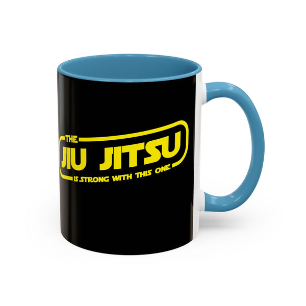 Brazilian Jiu Jitsu The Jiu Jitsu Is Strong With This One | BJJ Accent Coffee Mug
