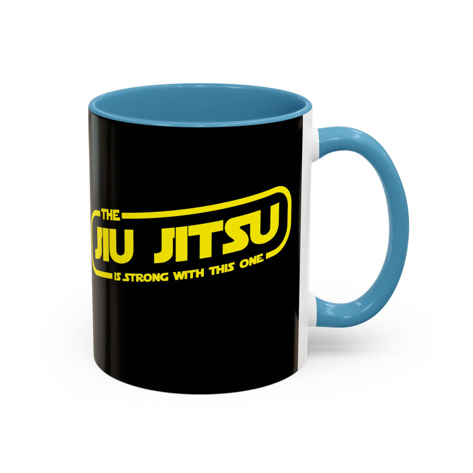 Brazilian Jiu Jitsu The Jiu Jitsu Is Strong With This One | BJJ Accent Coffee Mug