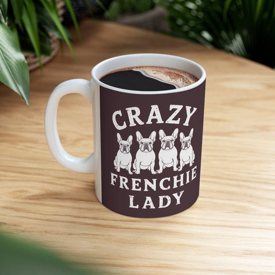 Crazy Frenchie Lady Mug | Frenchie Mom Gift | French Bulldog Mom Coffee Mug | French Bulldog Mom Presents Mug 11oz