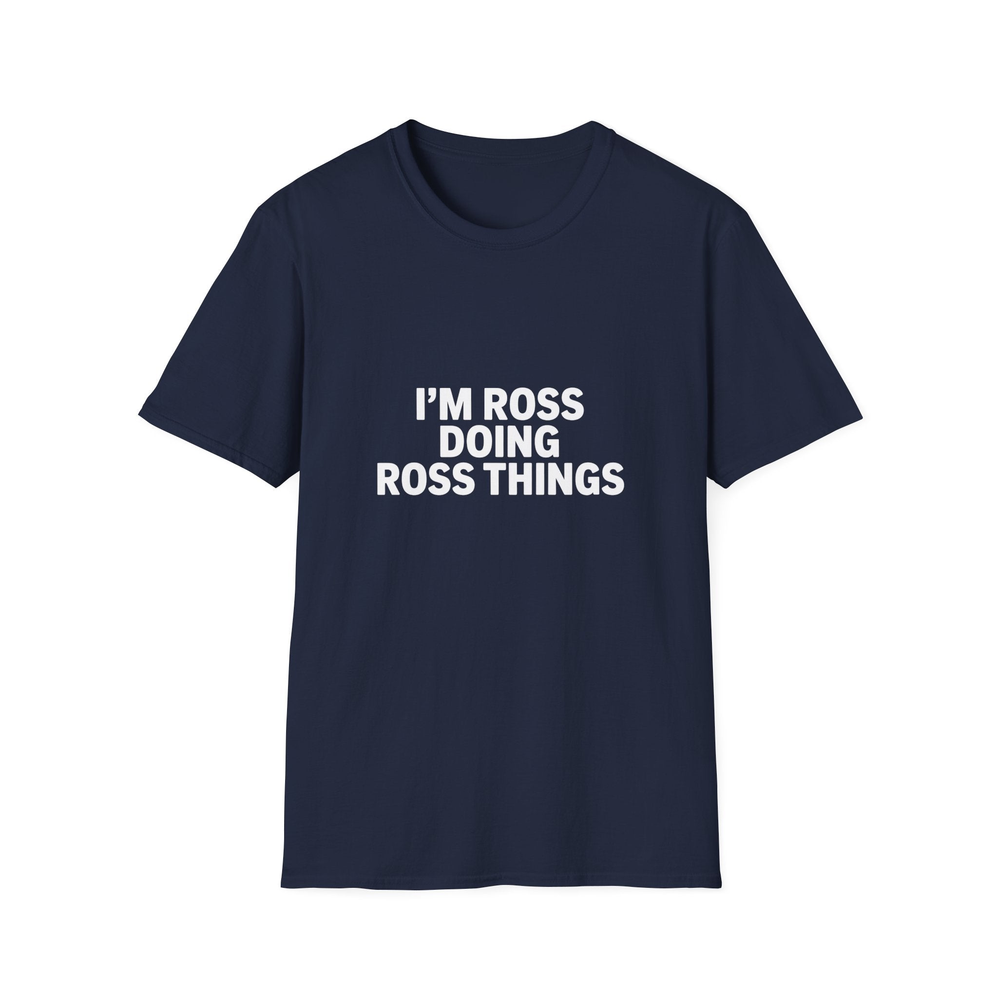 I'm Ross Doing Ross Things T-Shirt — Funny Personalized Colin Tee