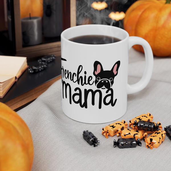 Frenchie Mama Mug 2 | French Bulldog Gifts | French Bulldog Frenchie Ceramic Mug 11oz