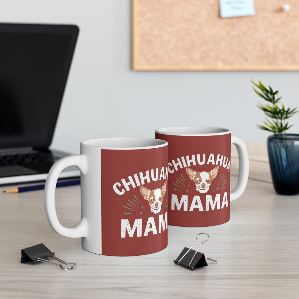 Chihuahua Mama Mug | Chihuahua Gifts | Chihuahua Stuff | Gifts For Chihuahua Mug 11oz