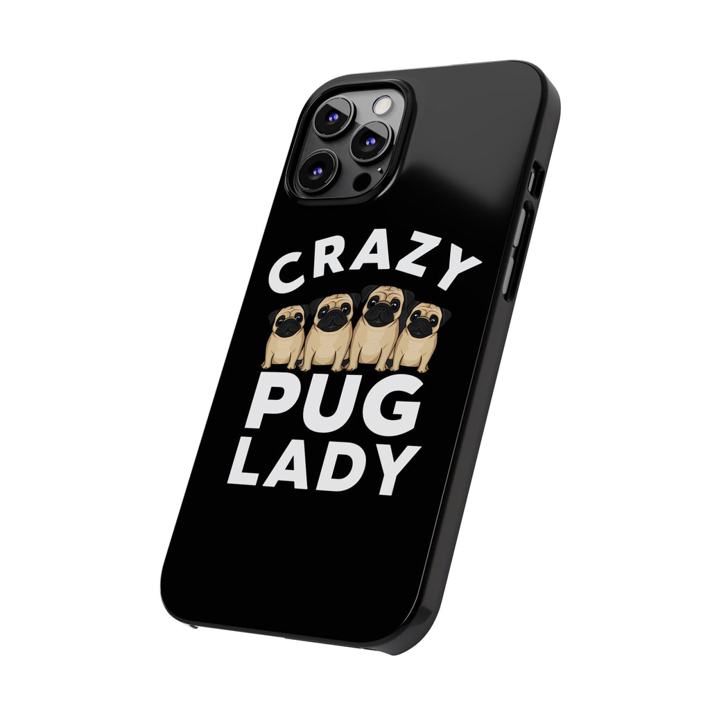 Premium Crazy Pug Lady iPhone Case | Cute Pug Gifts Slim Phone Cases