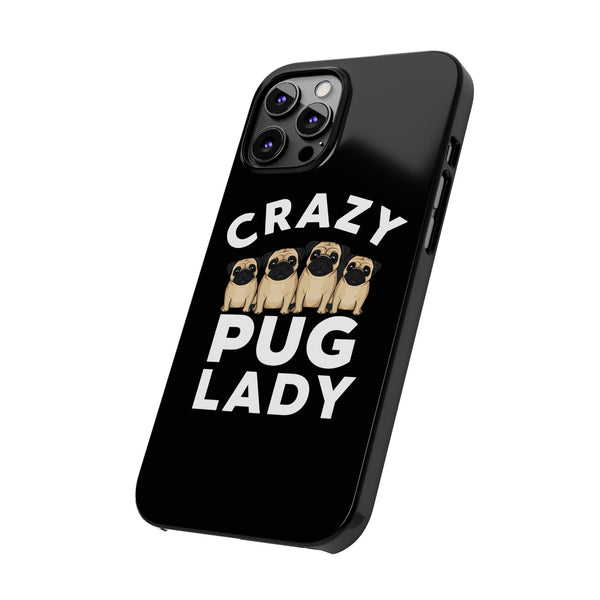 Premium Crazy Pug Lady iPhone Case | Cute Pug Gifts Slim Phone Cases