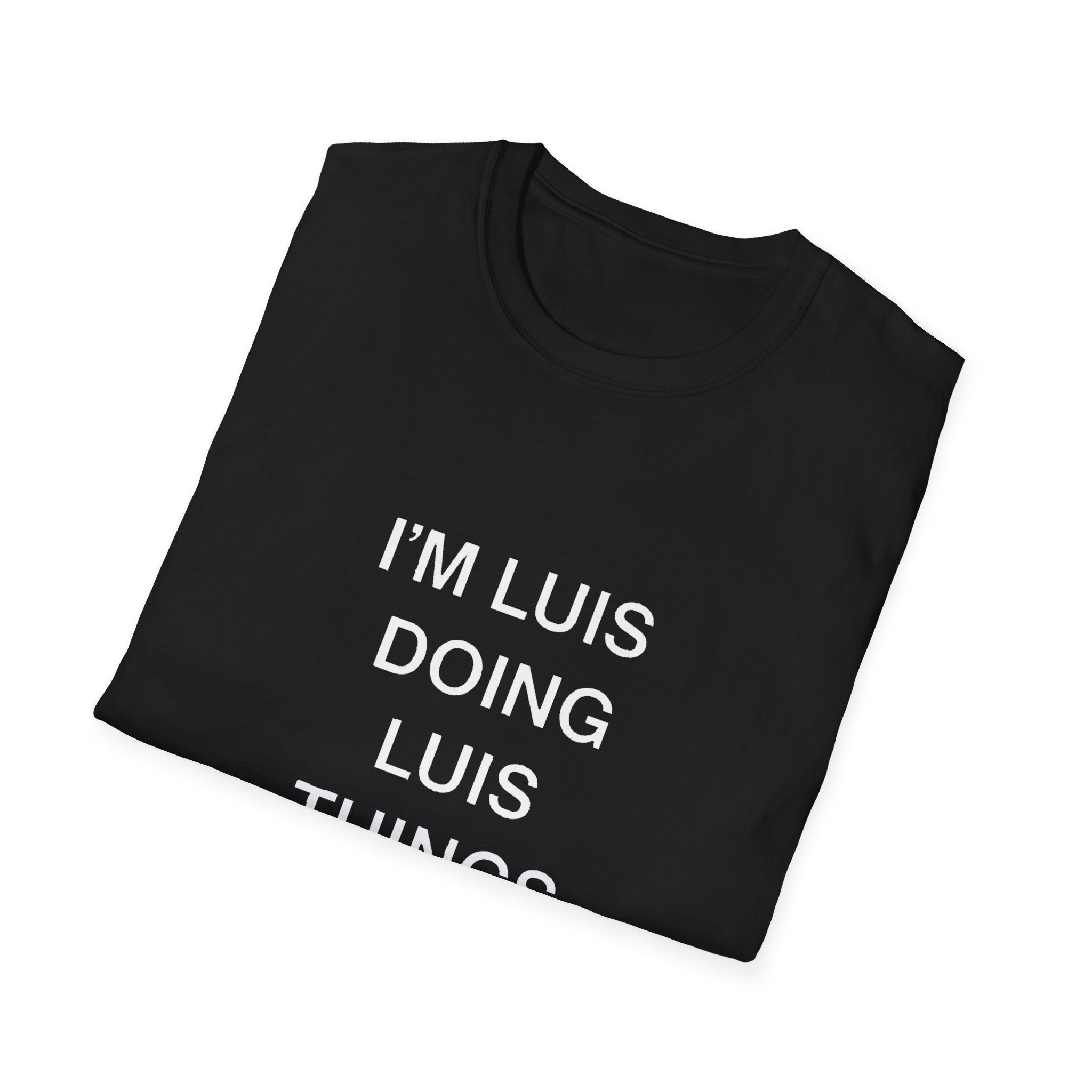 I'm Luis Doing Luis Things Gift T-Shirt