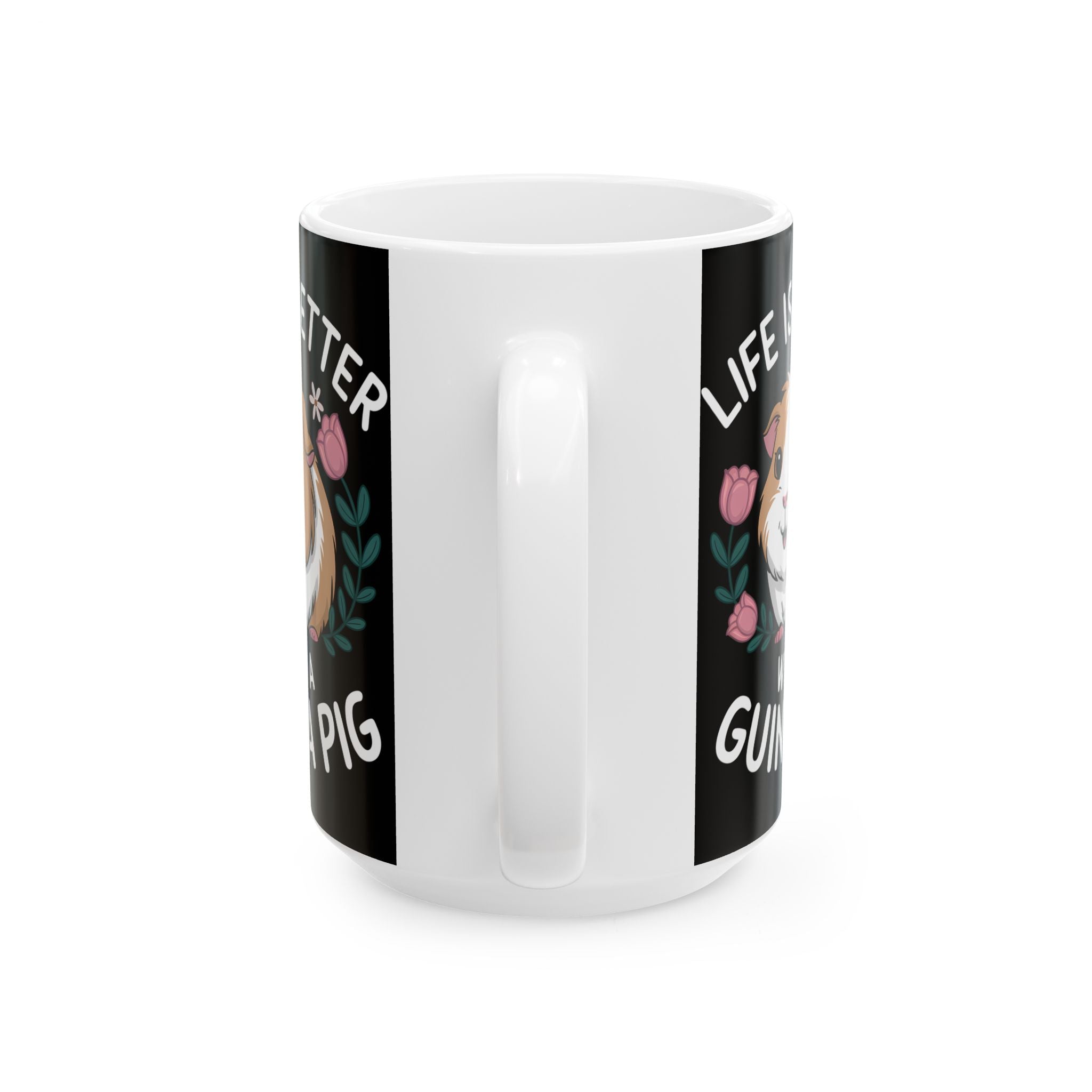 Guinea Pig Mug - Life Is Better With A Cute Guinea Pig Mug 2