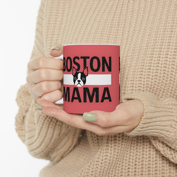 Boston Mama Boston Terrier Mug 3 | Boston Terrier Gifts | Gifts For Boston Terrier Mug 11oz