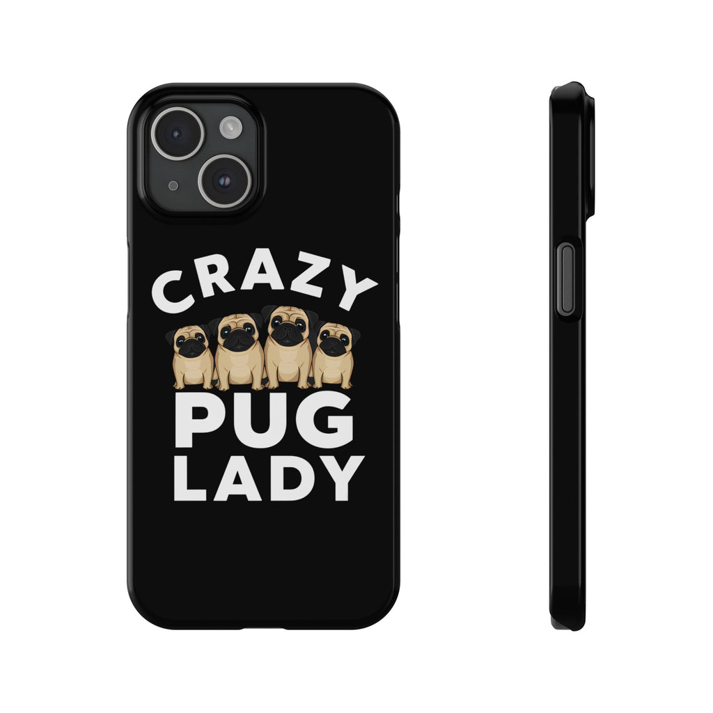 Premium Crazy Pug Lady iPhone Case | Cute Pug Gifts Slim Phone Cases