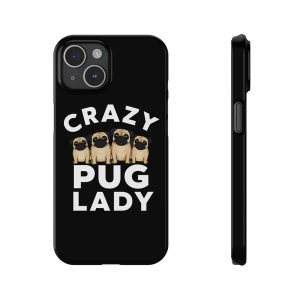 Premium Crazy Pug Lady iPhone Case | Cute Pug Gifts Slim Phone Cases