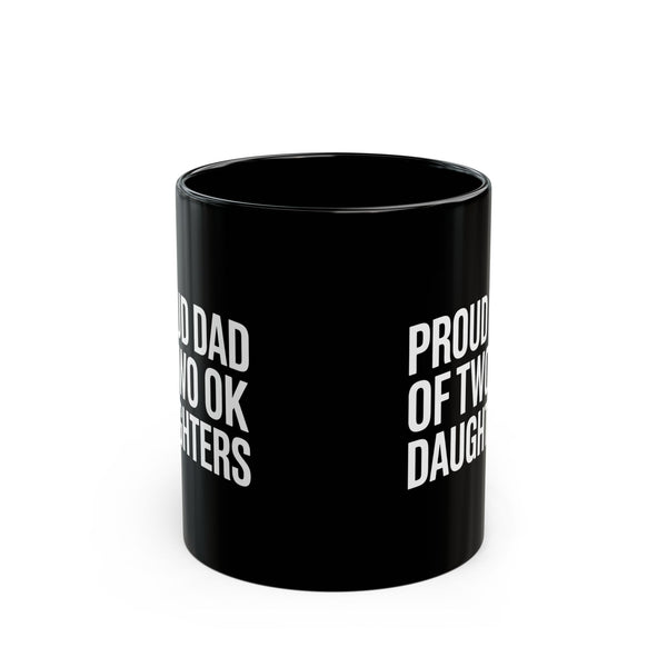 Father Mug 2 | Proud Dad Of Two Ok Daughters Mug